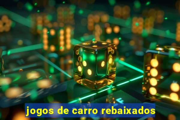 jogos de carro rebaixados